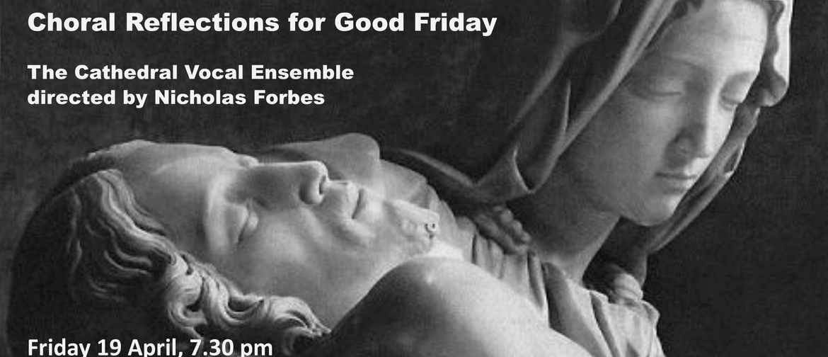 Stabat Mater – Choral Reflections for Good Friday