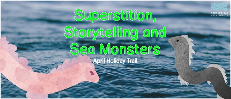 Superstition, Storytelling and Sea Monsters