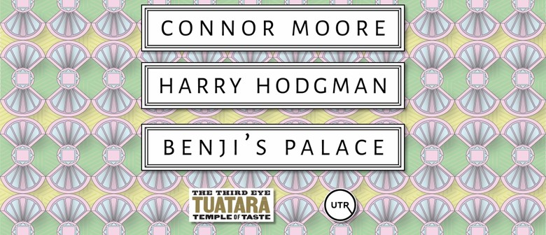 Connor Moore, Harry Hodgman & Benji's Palace