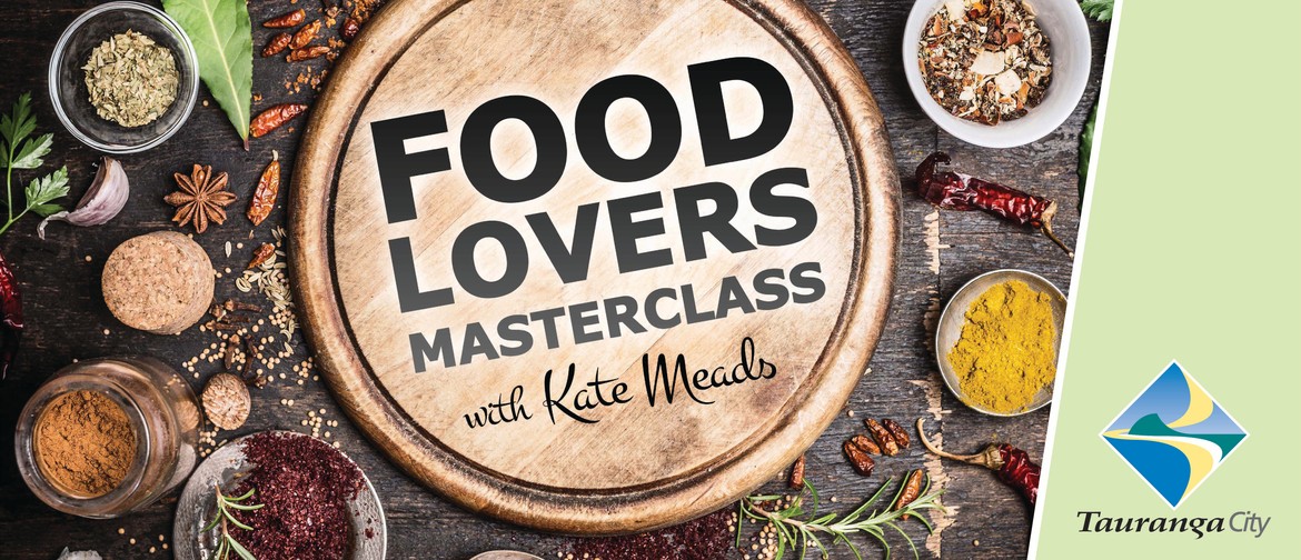 Food Lovers Masterclass - With Kate Meads