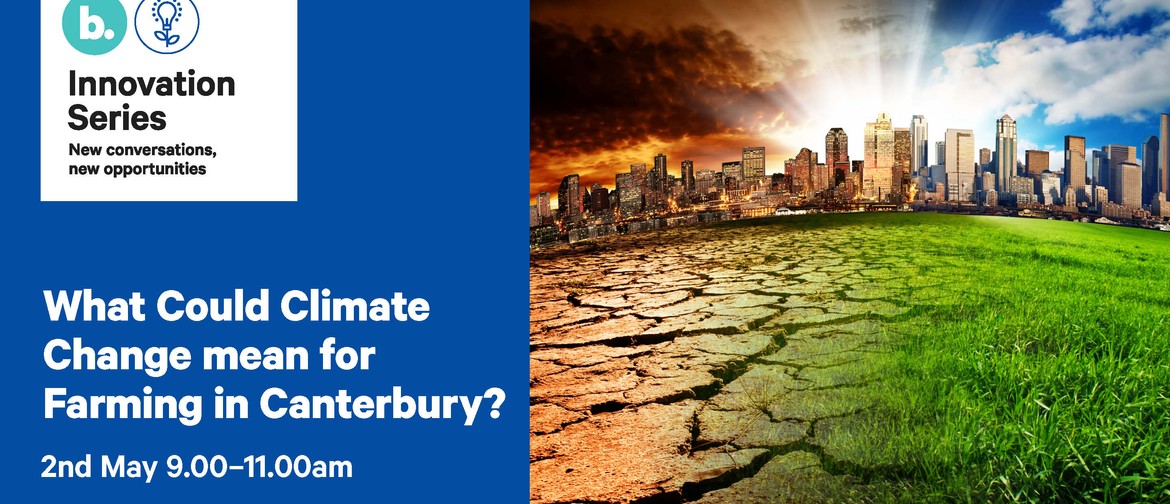 What Could Climate Change Mean for Farming in Canterbury?