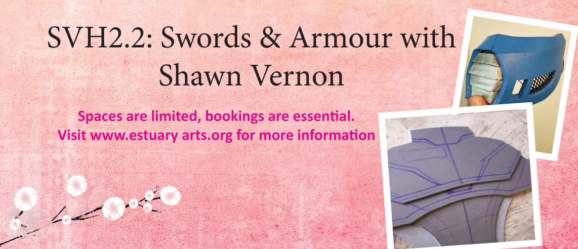 SVH2.2: Swords and Armour With Shawn Vernon: CANCELLED