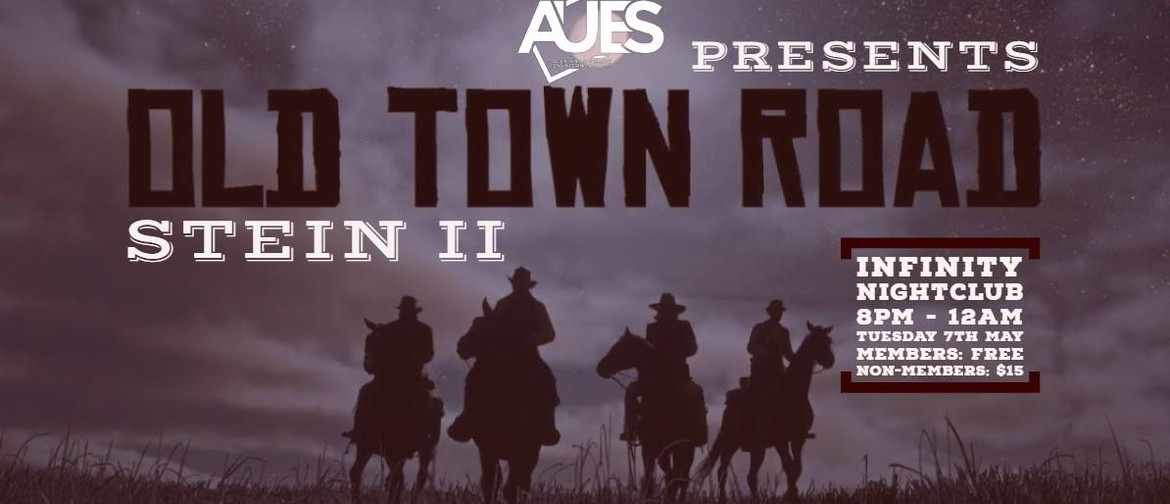 AUES Presents Stein II: Old Town Road