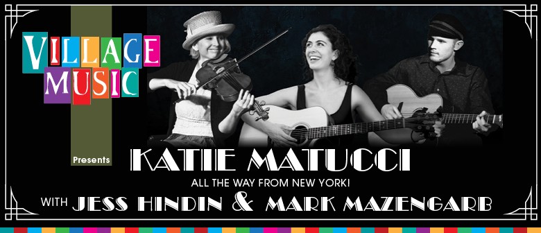 Katie Matucci, Mark Mazengarb & Jess Hindin in Concert!