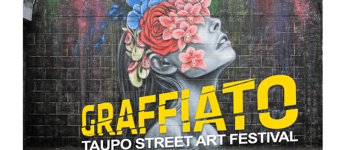 Graffiato - Taupo Street Art Festival