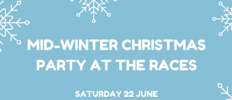 Mid-Winter Christmas Party At the Races 2019