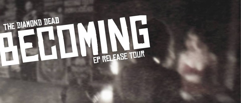 The Diamond Dead Becoming EP Tour
