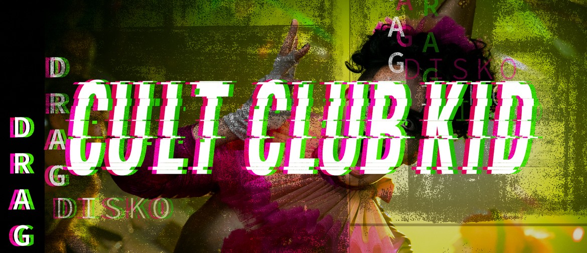 Cult Club Kid - Drag Disko