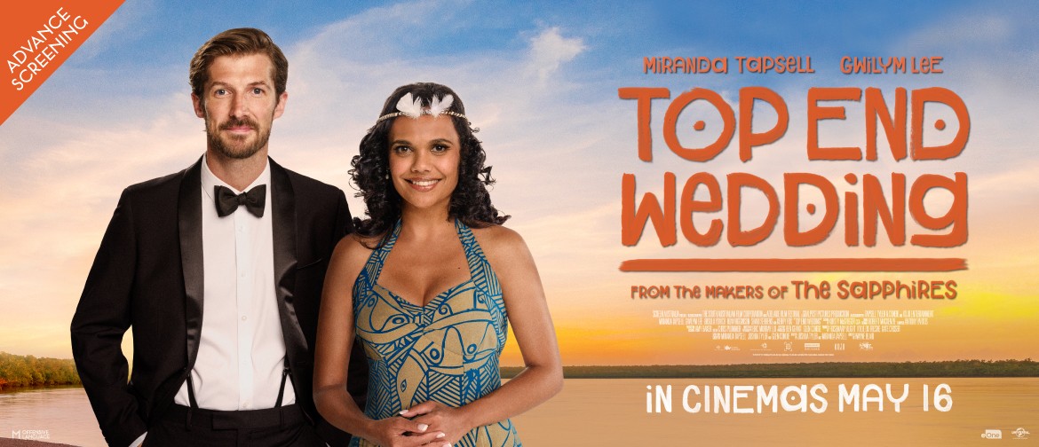 Top End Wedding - Advance Screening