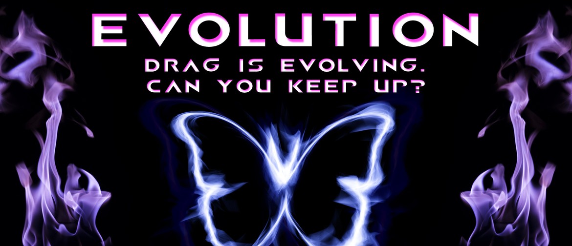 Evolution: Drag Show - July Edition