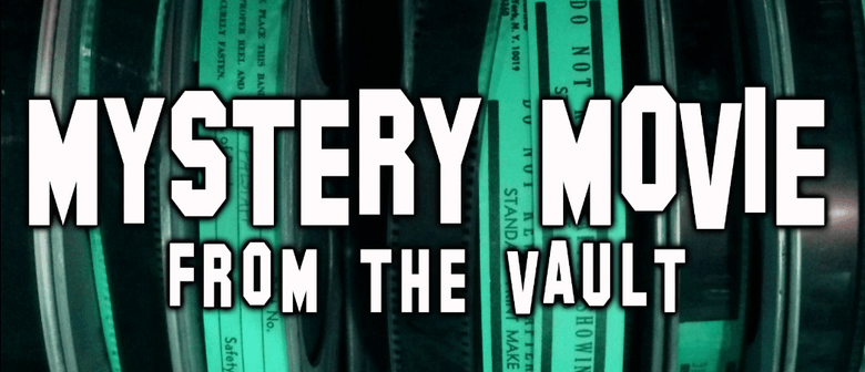 Mystery Movie from the Vault (35mm)
