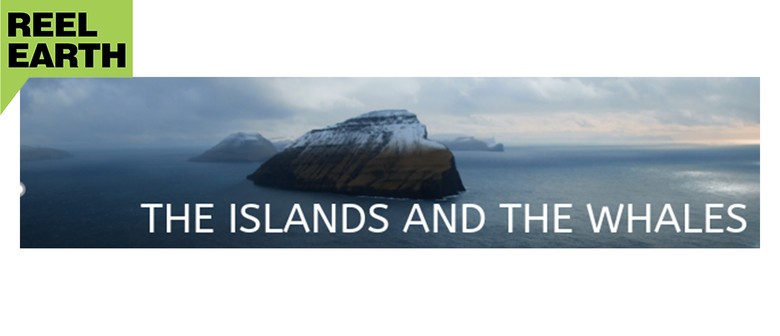 Reel Earth Screening - The Islands and the Whales