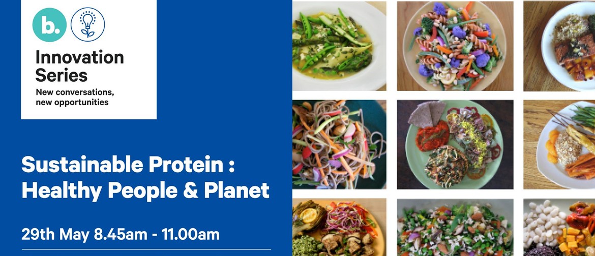 Sustainable Protein: Healthy People & Planet