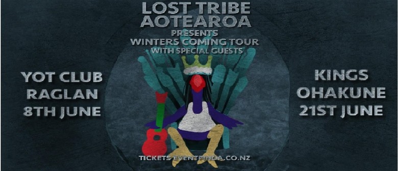 Lost Tribe Aotearoa 'Winter Is Coming Tour'