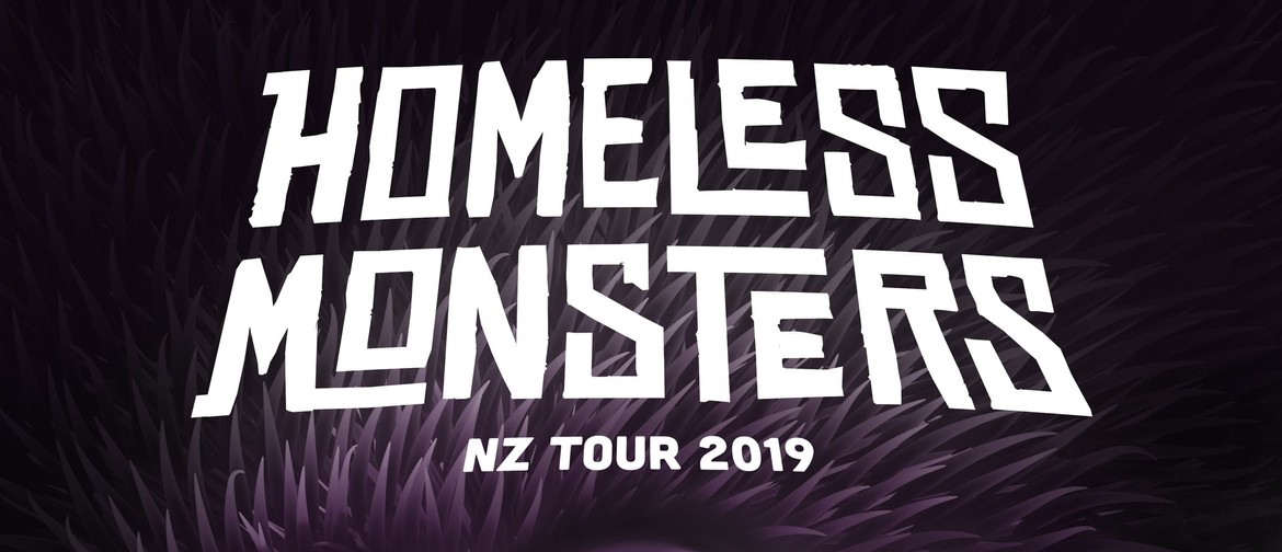 Homeless Monsters NZ Tour