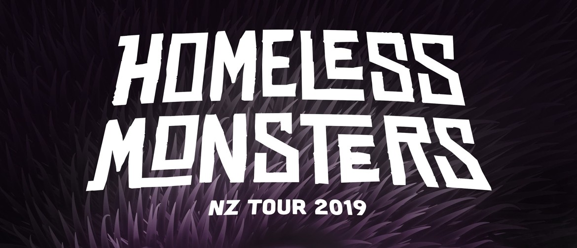Homeless Monsters NZ Tour