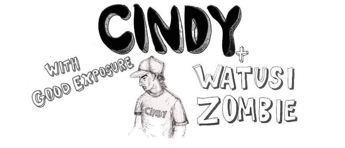 Cindy, Watusi Zombie & Good Exposure
