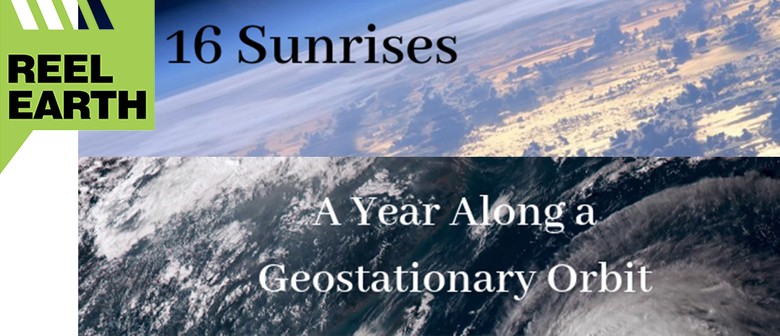 16 Sunrises/Finders Eaters & A Year Along the Geostationary