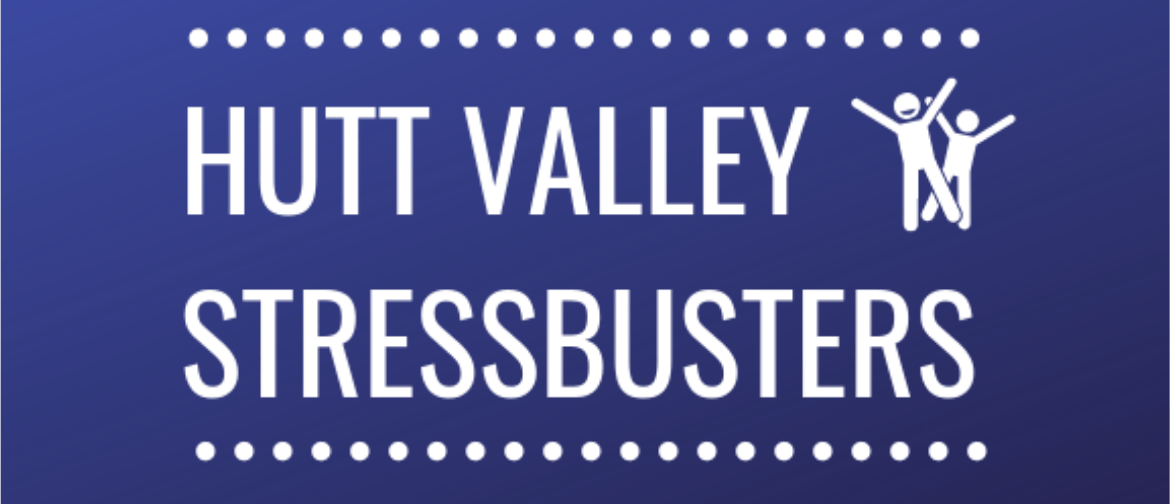 Hutt Valley Stressbusters: CANCELLED
