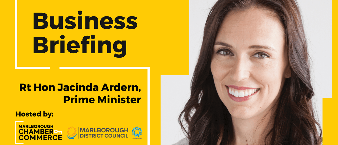 Business Briefing - Rt Hon Jacinda Ardern, Prime Minister