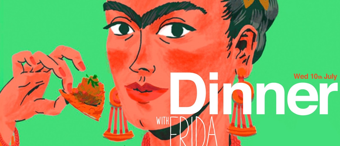Dinner with Frida