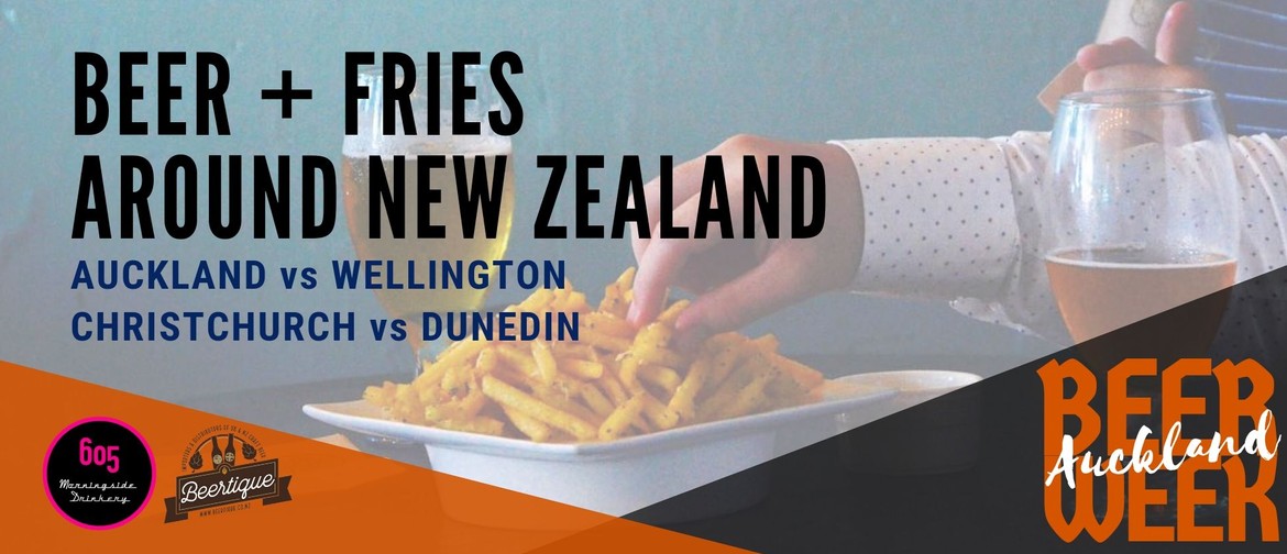 Auckland Beer Week: Beer & Fries Around New Zealand