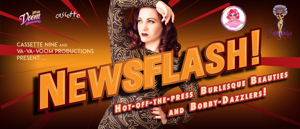 Newsflash! Burlesque Beauties & Bobby-Dazzlers
