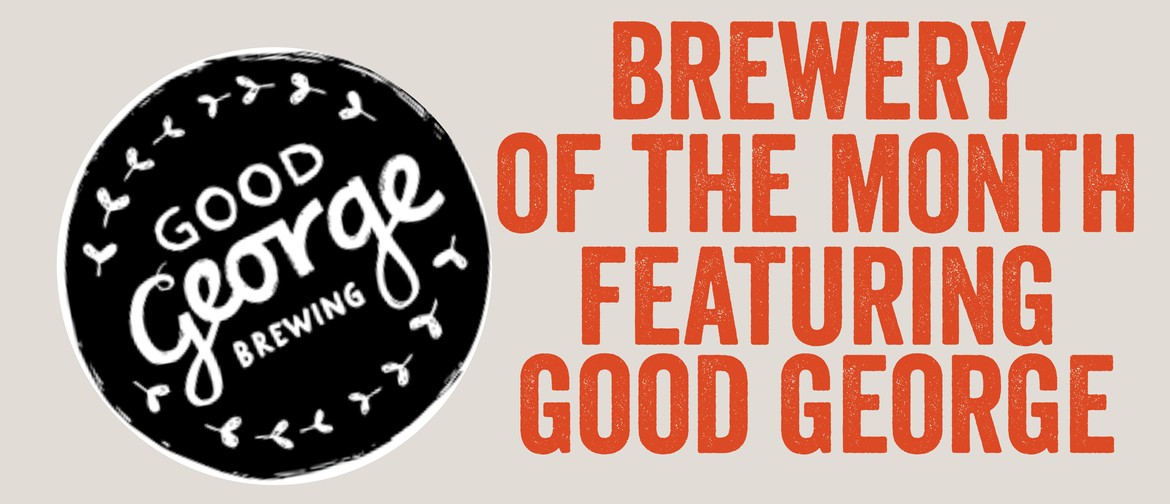 Brewery of The Month: Good George