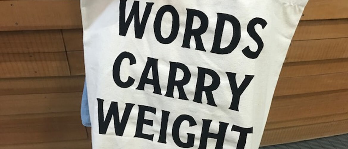 Words Carry Weight - Slogan Printing Workshop