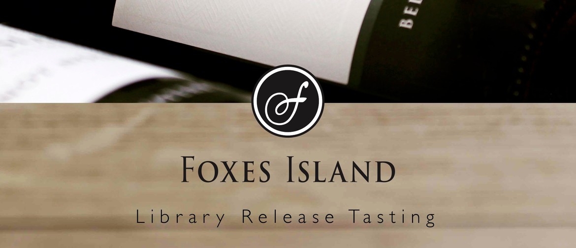 Foxes Island Library Release Wine Tasting