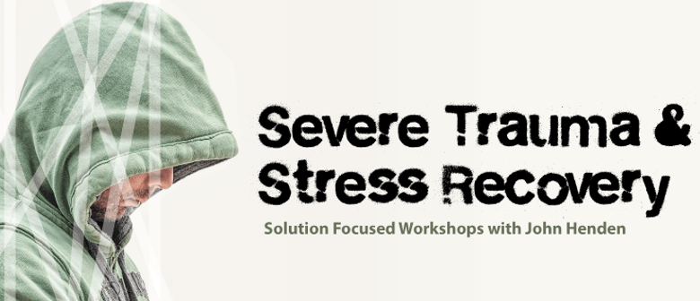 Severe Trauma & Stress Recovery