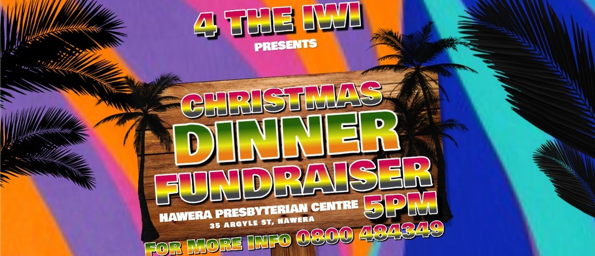 4 The Iwi - Christmas Dinner Fundraiser: CANCELLED