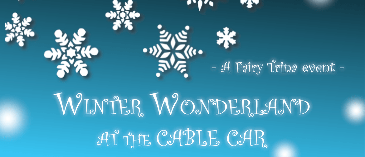 Winter Wonderland at the Cable Car
