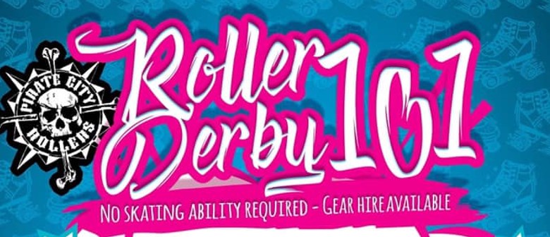Pirate City Rollers Roller Derby 101 Open Day! Give it a Go!