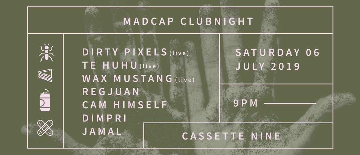 Madcap Clubnight: Dirty Pixels, Te Huhu, Wax Mustang & more