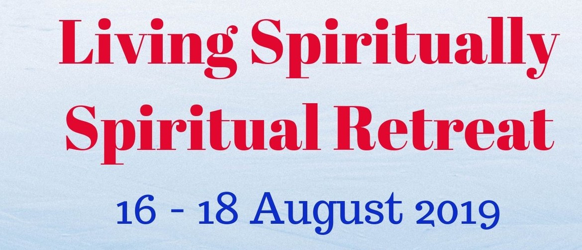 Living Spiritually Spiritual Retreat