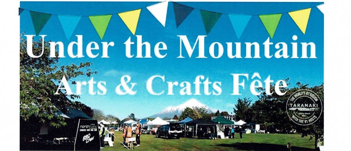 Under the Mountain Arts & Crafts Fete