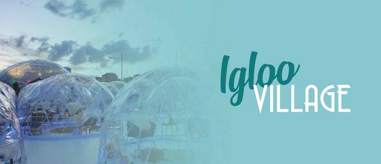 Igloo Village Wellington Eventfinda