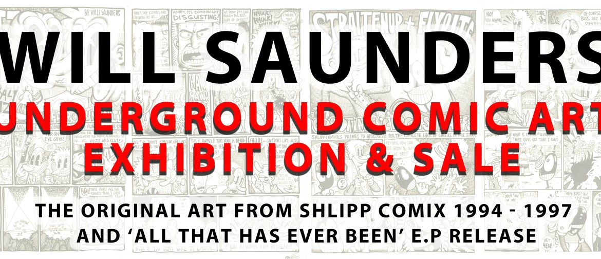 Will Saunders - Shlipp Comix Art Exhibition