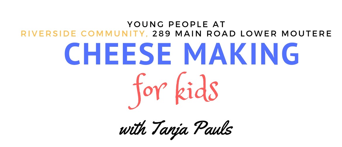 Cheese Making For Kids (10 Years Up)