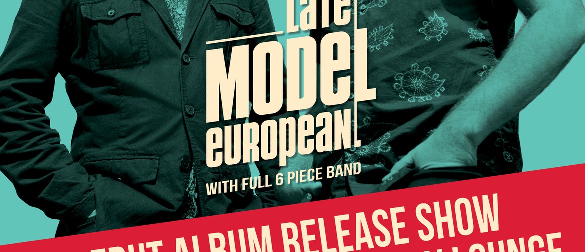 Late Model European – It's Time! Debut Album Release Show