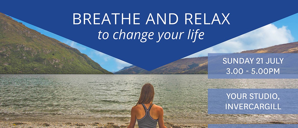Breathe and Relax - to Change Your Life