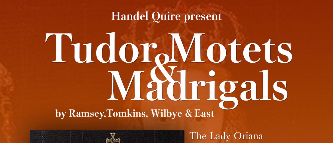 Tudor Motets & Madrigals - Handel Quire