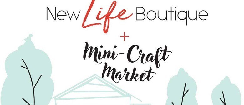 New Life Boutique Re-Launch and Mini-Craft Market