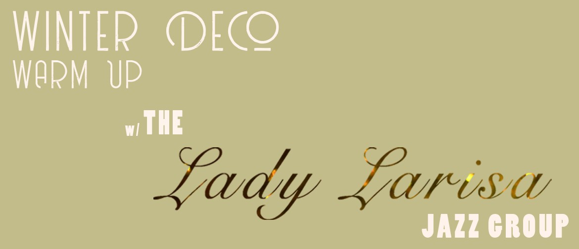 Winter Deco Warm-Up with Lady Larisa Jazz Group