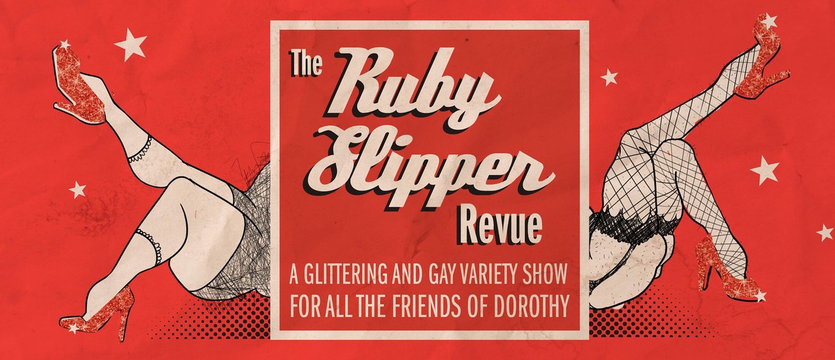 The Ruby Slipper Revue: A Fundraiser Cabaret
