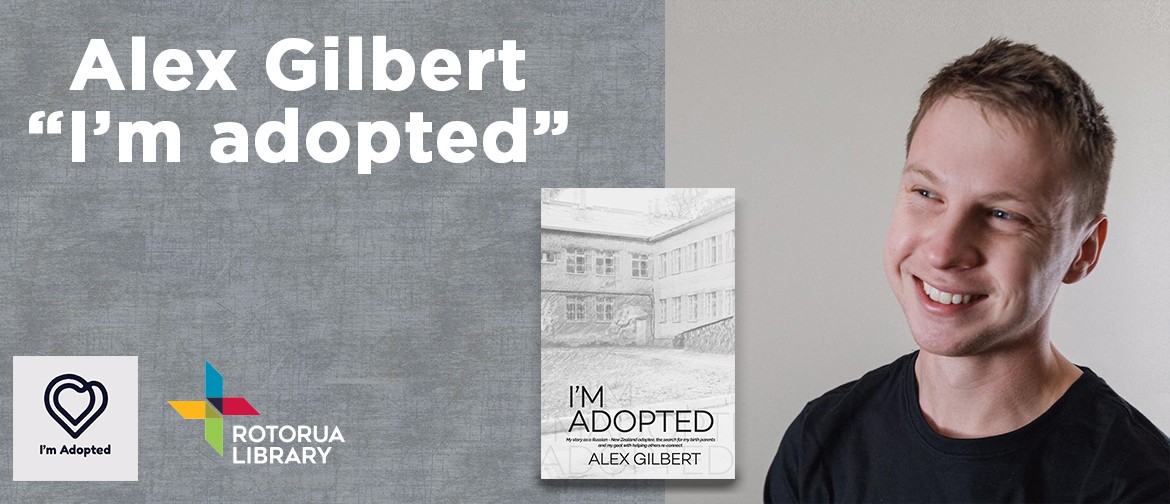 Alex Gilbert: I'm Adopted