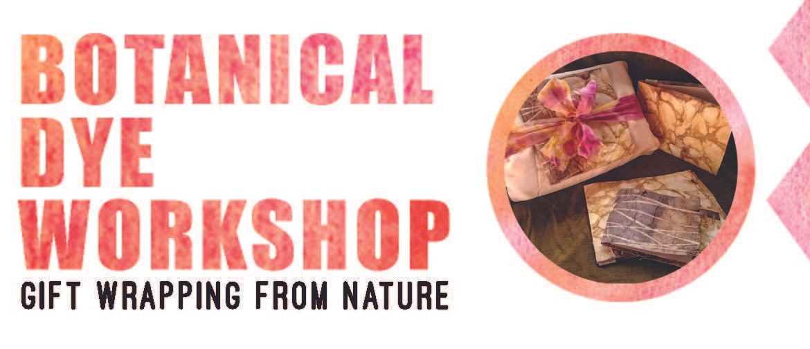Botanical Dye Workshop - Gift Wrapping From Nature