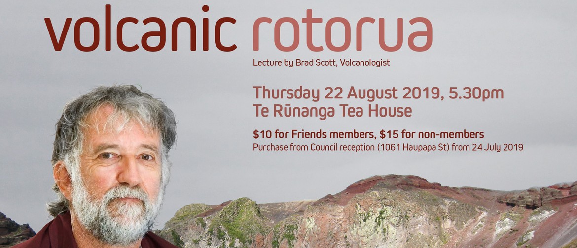 Volcanic Rotorua - A Lecture by Brad Scott, Volcanologist