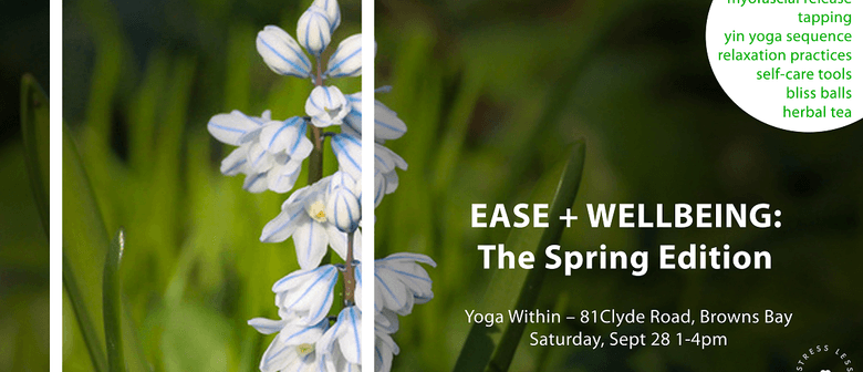 Ease + Wellbeing: The Spring Edition